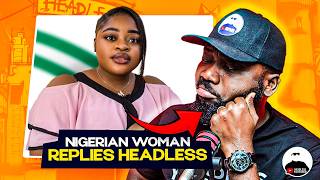 Nigerian Woman who said "Ghanaians are Slow" Replies Headless Youtuber!!!!
