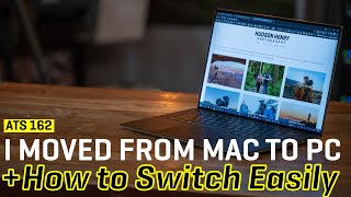 Approaching the Scene 162: I Moved from Mac to PC &amp; How To Switch Easily