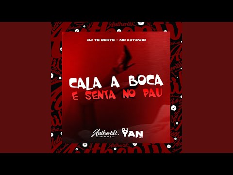 Cala a Boca e Senta no Pau