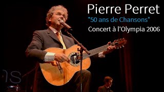 Pierre Perret  - &quot;50 ans de chansons&quot; Concert à l&#39;Olympia de Paris (29 Octobre 2006)