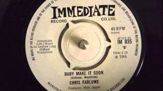 CHRIS FARLOWE -  BABY MAKE IT SOON