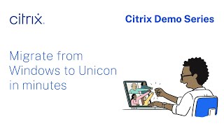 Migrate from Windows to Unicon in Minutes | Citrix Migration Tool Demo