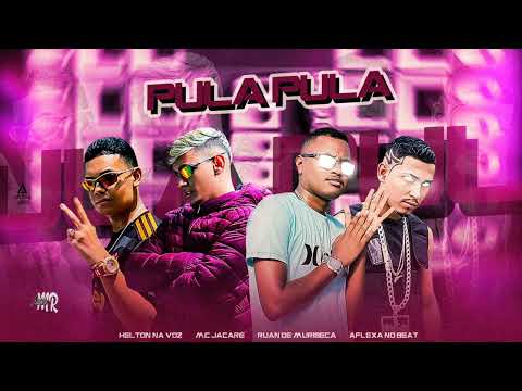 PULA PULA- MC RUAN DE MURIBECA- HELTON NA VOZ- MC JACARÉ(PROD AFLEXA NO BEAT)