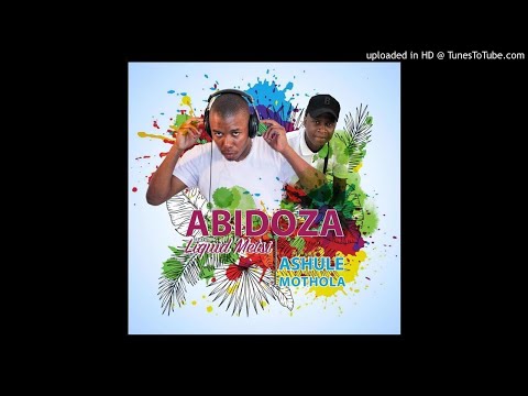 Abidoza ft Liquid Metsi - Ashule Mothola (Official Audio)