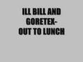 ILL BILL AND GORETEX /OUT TO LUNCH