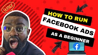 How to run facebook ads in 2023- a beginners tutorial complete guide