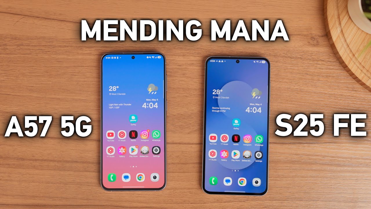 Samsung S25 FE vs Samsung A57 5G - Mending Beli yang Mana?