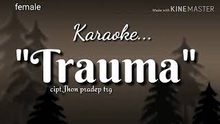 Download lagu TRAUMA - karaoke lagu karo mp3
