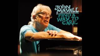 John Mayall - War We Wage ( Find A Way To Care ) 2015