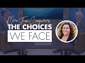 More Than Conquerors | The Choices We Face (Heather Khym, Ralph Martin, & Peter Herbeck)