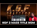 KGF Chapter 2 Mass Title Bgm By Raj Bharath Yash Ravi Basrur Prashanth Neel