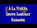 A La Vuelta Grupo Samuray Karaoke