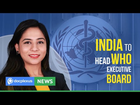 India To Head WHO Executive Board, And Many More