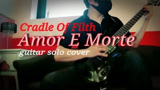 Cradle Of Filth -Amor E Morte guitar solo cover