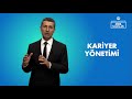 KARİYER YÖNETİMİ