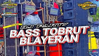 Download lagu DJ BASS TOBRUT MAKE IT BUN DEM STYLE BLAYER BLAYER BASS NGUK GLERR mp3