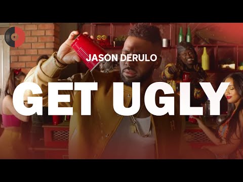 Jason Derulo - Get Ugly | Top Songs | Lyrics