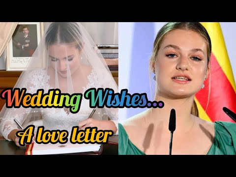 "My Wedding Wishes", Princess Leonor's Fiancé Writes