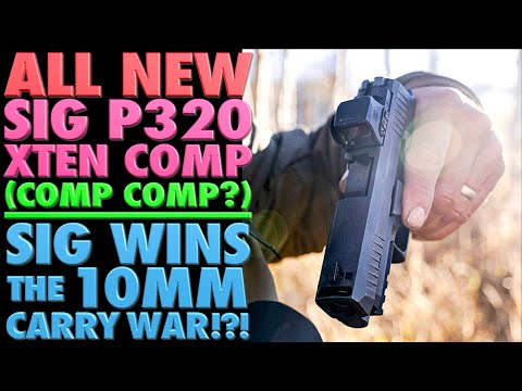 SIG P320 X-TEN COMP/ENDURE REVIEW