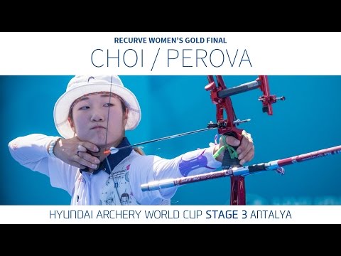 Ksenia Perova v Choi Misun – Recurve Women’s Gold Final | Antalya 2016