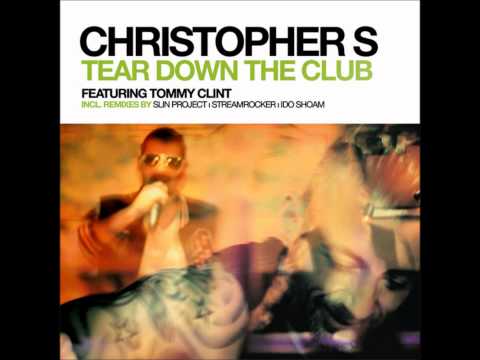 Christopher S & Tommy Clint - Tear Down The Club