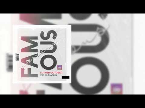 Luther October - Famous feat  dRuey & Trilla (Official Audio)