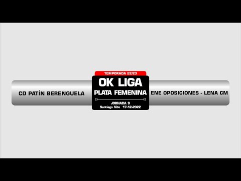 CD PATIN BERENGUELA - ENE OPOSICIONES - LENA CM l OK LIGA PLATA FEMENINA