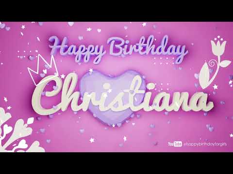 Christiana #Birthday #special #video #wish Birthday song - Birthday wishes @happybirthdayforgirls