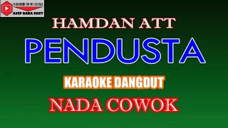 Download lagu KARAOKE DANGDUT PENDUSTA - HAMDAN ATT (COVER) NADA COWOK mp3