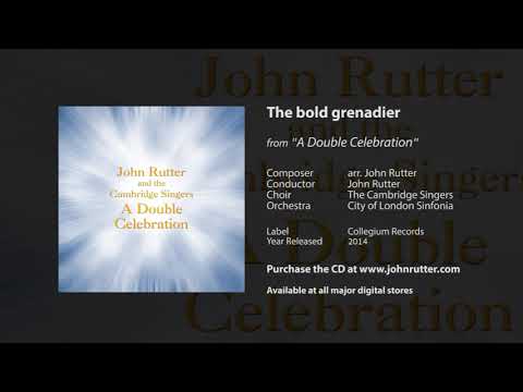 The bold grenadier - John Rutter, The Cambridge Singers, City of London Sinfonia