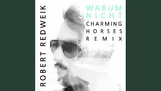 Warum Nicht (Charming Horses Remix)