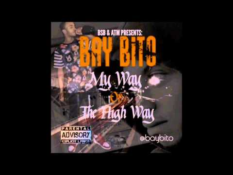 Bay Bito - Roll Up & Go Crazy - My Way Or The High Way