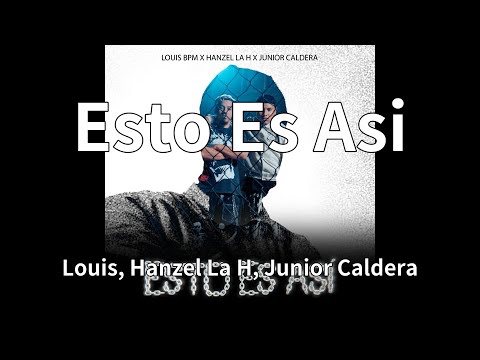 Louis, Hanzel La H, Junior Caldera - Esto Es Asi (audio)