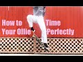 Perfectly Time Your Ollie