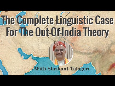The Complete Linguistic Case for The OUT-OF-INDIA Theory (Part 1)