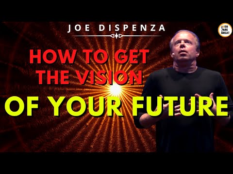 Joe Dispenza 2022: HOW TO GET THE VISION OF THE FUTURE ????