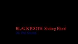 'Shitting Blood' Blacktooth (music video)