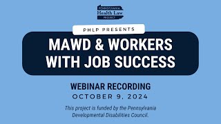 MAWD and Workers with Job Success  (10/9/2024 Webinar Recording)