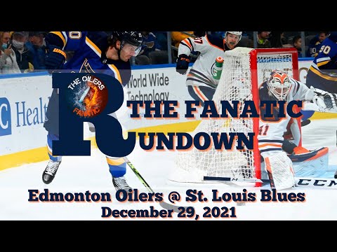 Edmonton Oilers Game Review: TFR | Edmonton Oilers @ St. Louis Blues Dec.29/21