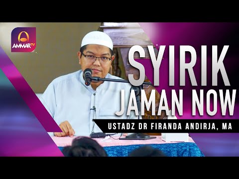 SYIRIK JAMAN NOW || USTADZ DR  FIRANDA ANDIRJA