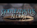 GOD LEADS US ALONG | HYMN | LYRICS | Song Offering