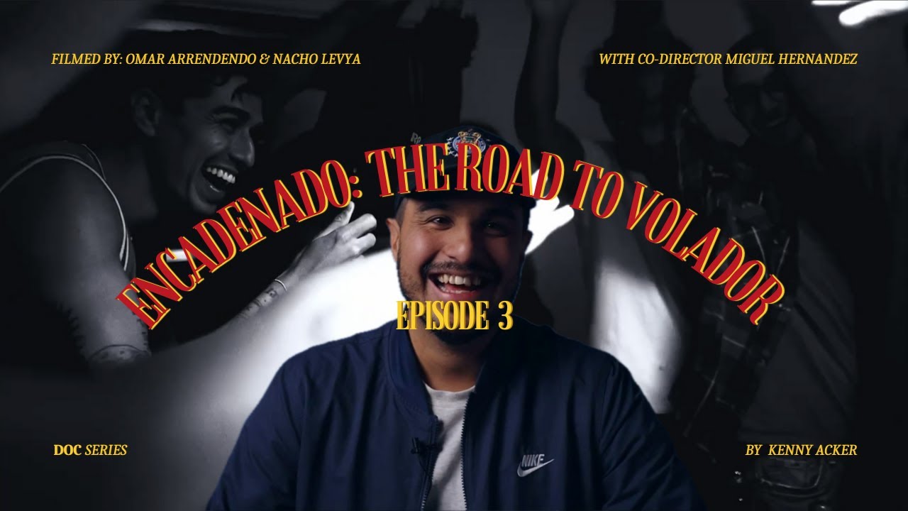 Encadenado: The road to 'Volador' Ep.3