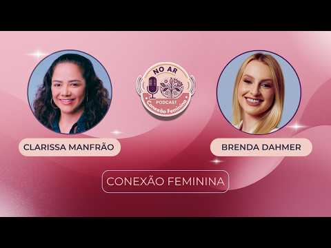 Botox Preventivo e Bioestimuladores: Dra. Brenda Dahmer | Podcast Conexão Feminina