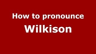 How to pronounce Wilkison