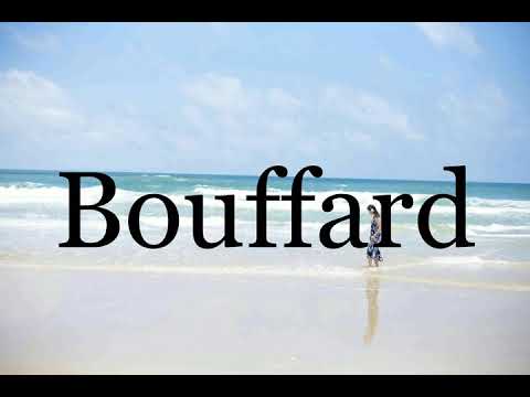 How To Pronounce Bouffard🌈🌈🌈🌈🌈🌈Pronunciation Of Bouffard