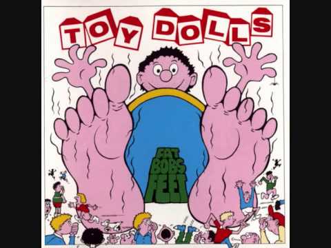 The Toy Dolls (UK) - Fat Bob's Feet FULL ALBUM (1991)