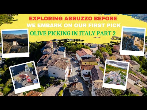 Exploring Abruzzo Before We Embark On Our First Pick - Olive Picking In Italy Part 2