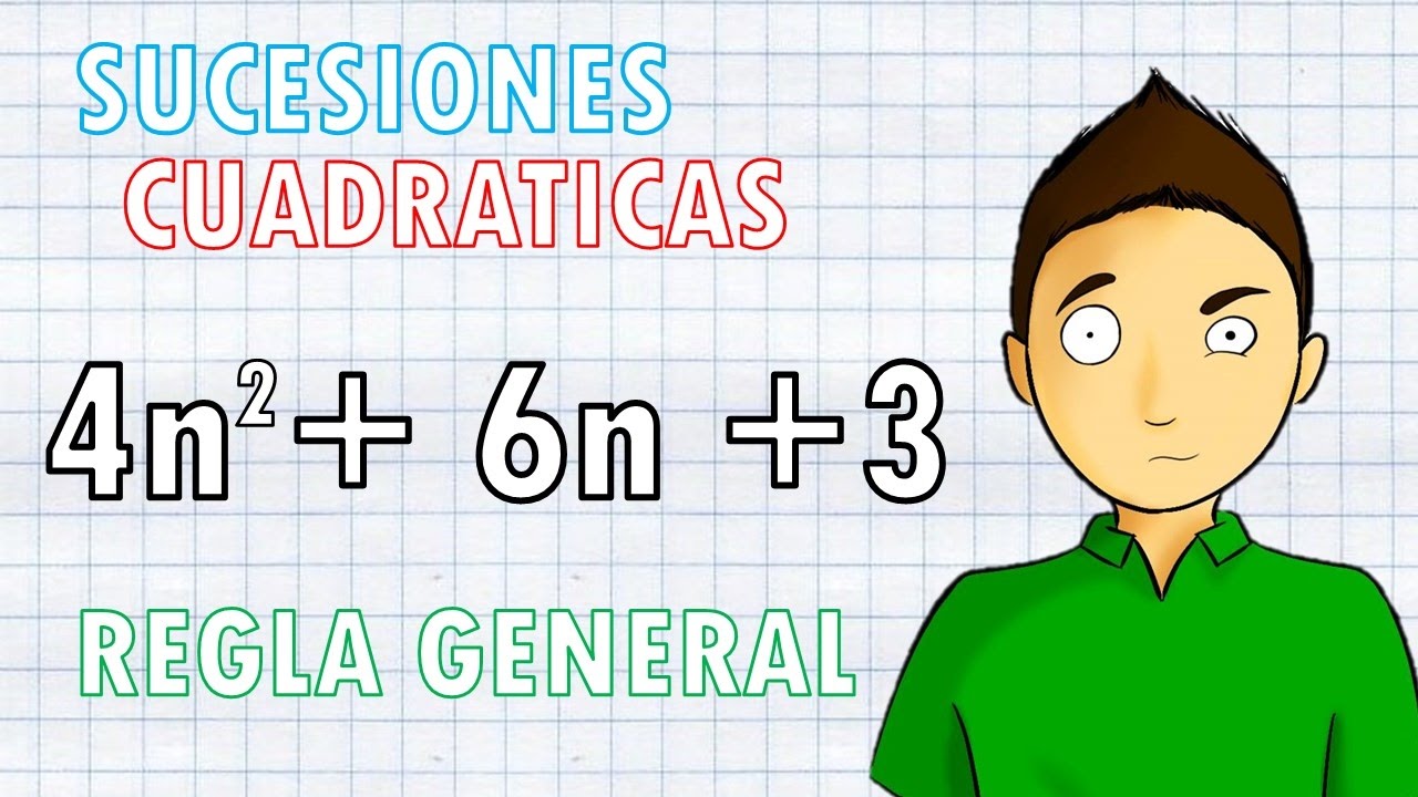 REGLA GENERAL DE UNA SUCESION CUADRATICA Super facil