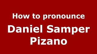 How to pronounce Daniel Samper Pizano