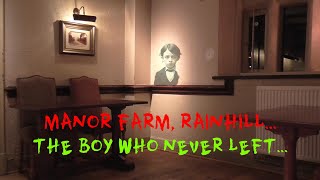 Manor Farm Rainhill -The Boy Who Never Left